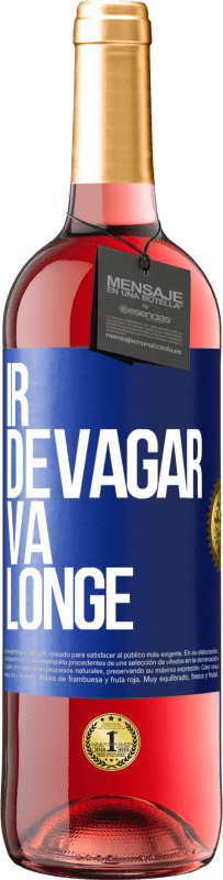 «Ir devagar. Vá longe» Edição ROSÉ