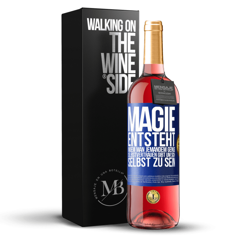 29,95 € Kostenloser Versand | Roséwein ROSÉ Ausgabe Magie entsteht, indem man jemandem genug Selbstvertrauen gibt um sich selbst zu sein Blaue Markierung. Anpassbares Etikett Junger Wein Ernte 2023 Tempranillo