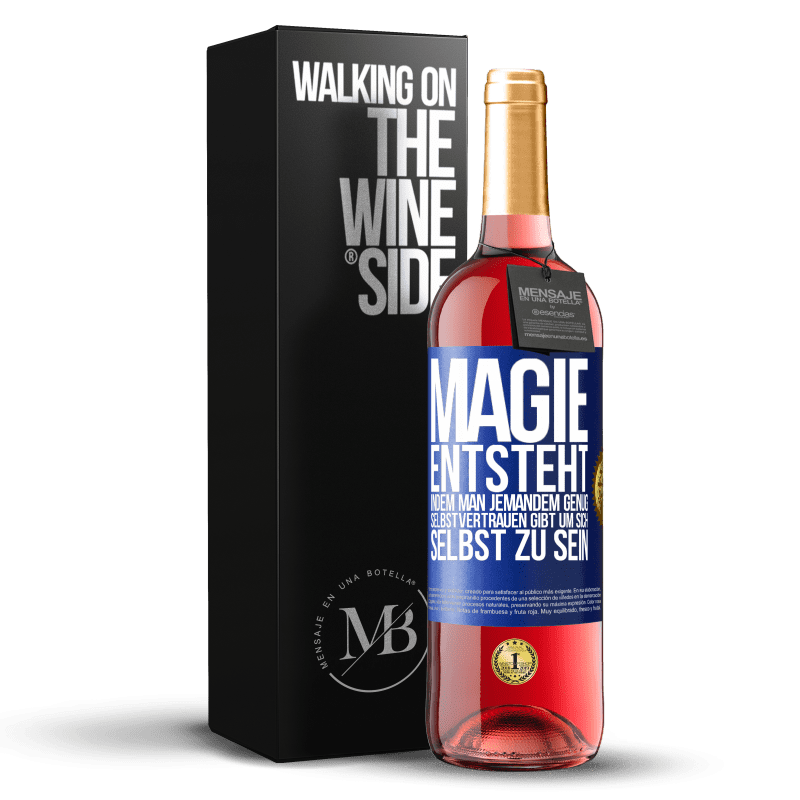 29,95 € Kostenloser Versand | Roséwein ROSÉ Ausgabe Magie entsteht, indem man jemandem genug Selbstvertrauen gibt um sich selbst zu sein Blaue Markierung. Anpassbares Etikett Junger Wein Ernte 2025 Tempranillo