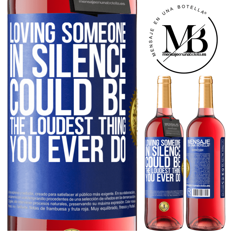 29,95 € Free Shipping | Rosé Wine ROSÉ Edition Loving someone in silence could be the loudest thing you ever do Blue Label. Customizable label Young wine Harvest 2022 Tempranillo