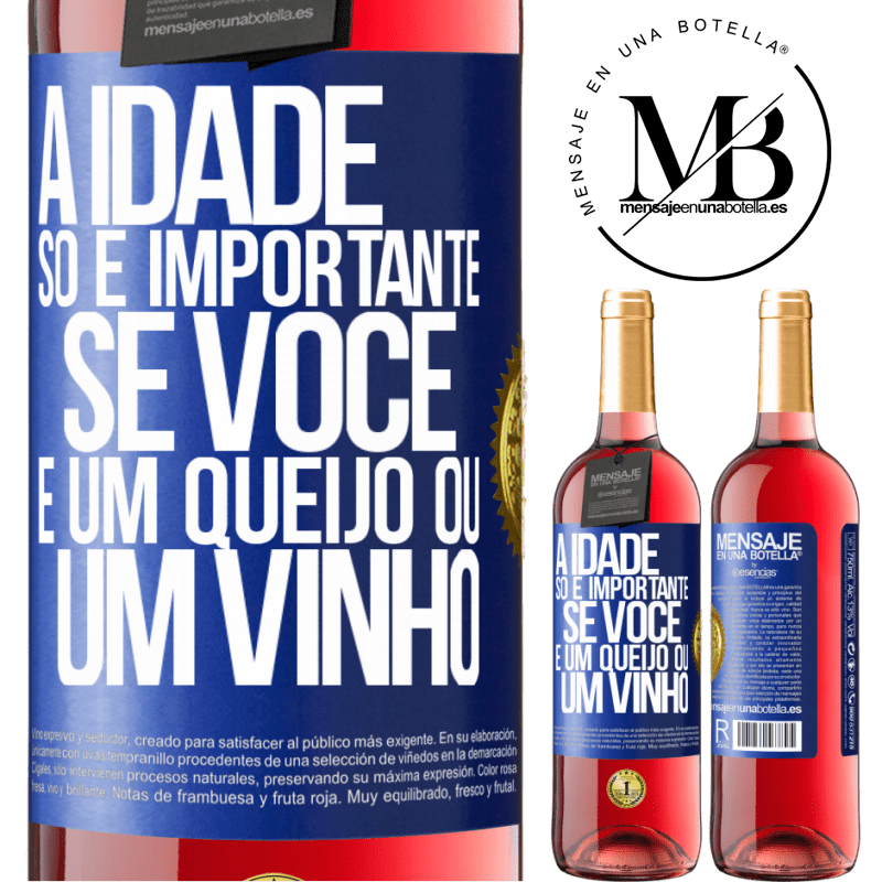 29,95 € Envio grátis | Vinho rosé Edição ROSÉ A idade só é importante se você é um queijo ou um vinho Etiqueta Azul. Etiqueta personalizável Vinho jovem Colheita 2023 Tempranillo