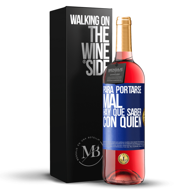 29,95 € Envío gratis | Vino Rosado Edición ROSÉ Para portarse mal, hay que saber con quién Etiqueta Azul. Etiqueta personalizable Vino joven Cosecha 2025 Tempranillo