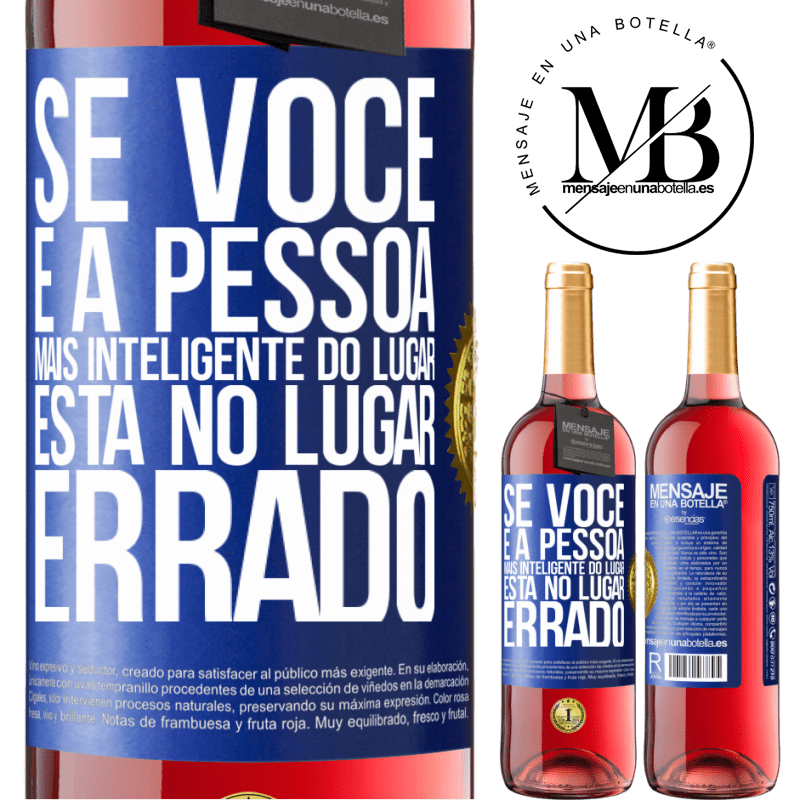 29,95 € Envio grátis | Vinho rosé Edição ROSÉ Se você é a pessoa mais inteligente do lugar, está no lugar errado Etiqueta Azul. Etiqueta personalizável Vinho jovem Colheita 2024 Tempranillo