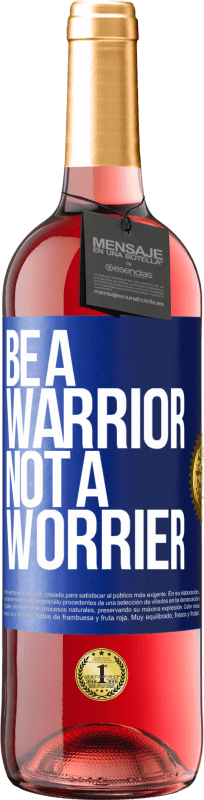 29,95 € | 桃红葡萄酒 ROSÉ版 Be a warrior, not a worrier 蓝色标签. 可自定义的标签 青年酒 收成 2024 Tempranillo