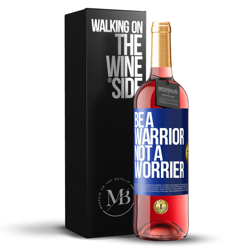 29,95 € Бесплатная доставка | Розовое вино Издание ROSÉ Be a warrior, not a worrier Синяя метка. Настраиваемая этикетка Молодое вино Урожай 2023 Tempranillo