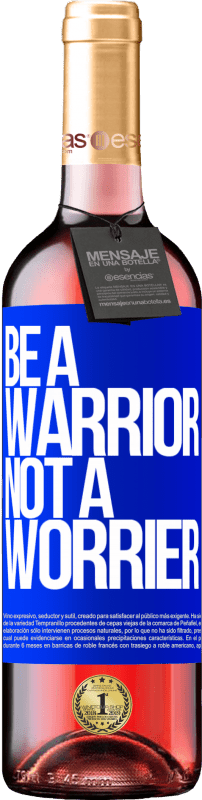 «Be a warrior, not a worrier» Édition ROSÉ