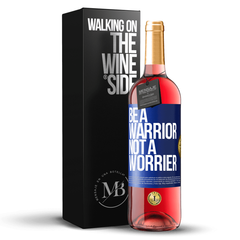 29,95 € Envío gratis | Vino Rosado Edición ROSÉ Be a warrior, not a worrier Etiqueta Azul. Etiqueta personalizable Vino joven Cosecha 2024 Tempranillo