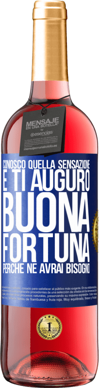 29,95 € | Vino rosato Edizione ROSÉ Conosco quella sensazione e ti auguro buona fortuna, perché ne avrai bisogno Etichetta Blu. Etichetta personalizzabile Vino giovane Raccogliere 2025 Tempranillo