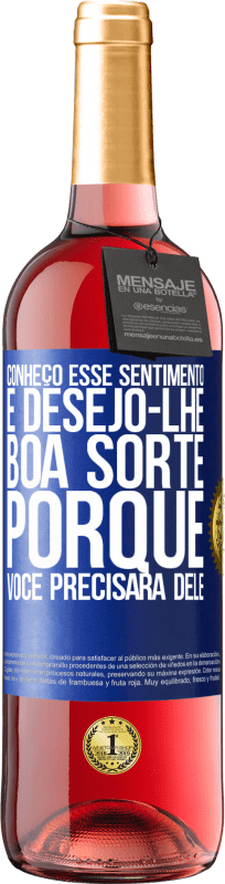29,95 € | Vinho rosé Edição ROSÉ Conheço esse sentimento e desejo-lhe boa sorte, porque você precisará dele Etiqueta Azul. Etiqueta personalizável Vinho jovem Colheita 2025 Tempranillo