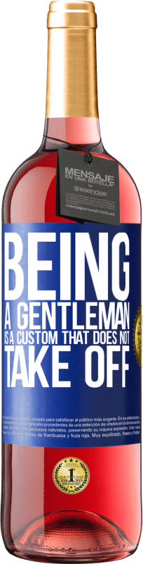 29,95 € 送料無料 | ロゼワイン ROSÉエディション 紳士であることは離陸しない習慣です 青いタグ. カスタマイズ可能なラベル 若いワイン 収穫 2025 Tempranillo