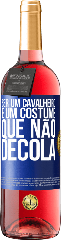 29,95 € | Vinho rosé Edição ROSÉ Ser um cavalheiro é um costume que não decola Etiqueta Azul. Etiqueta personalizável Vinho jovem Colheita 2025 Tempranillo