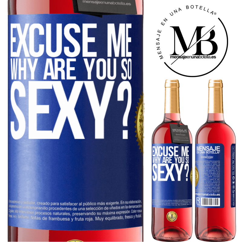 29,95 € Free Shipping | Rosé Wine ROSÉ Edition Excuse me, why are you so sexy? Blue Label. Customizable label Young wine Harvest 2021 Tempranillo