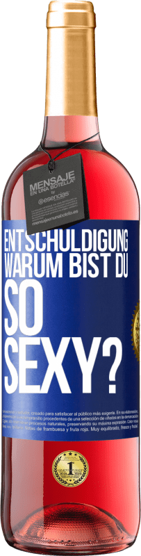 29,95 € | Roséwein ROSÉ Ausgabe Entschuldigung, warum bist du so sexy? Blaue Markierung. Anpassbares Etikett Junger Wein Ernte 2024 Tempranillo