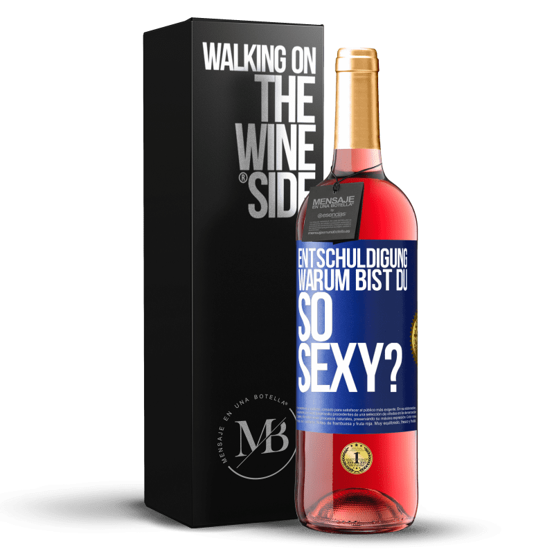 29,95 € Kostenloser Versand | Roséwein ROSÉ Ausgabe Entschuldigung, warum bist du so sexy? Blaue Markierung. Anpassbares Etikett Junger Wein Ernte 2024 Tempranillo