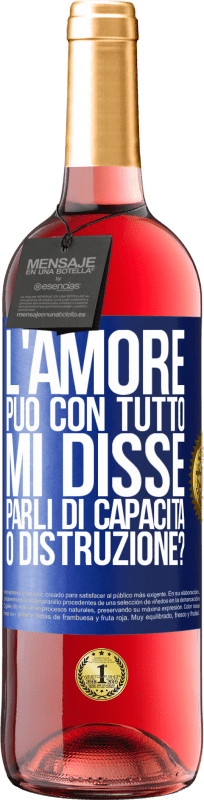 29,95 € | Vino rosato Edizione ROSÉ L'amore può con tutto, mi disse. Parli di capacità o distruzione? Etichetta Blu. Etichetta personalizzabile Vino giovane Raccogliere 2024 Tempranillo