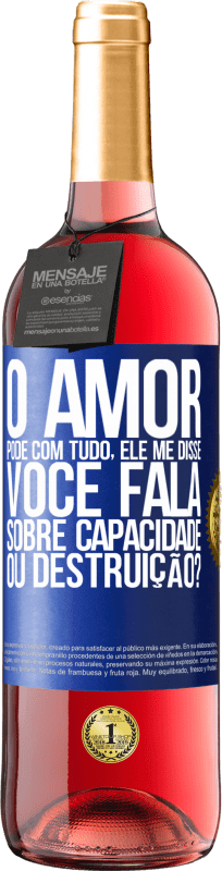 29,95 € | Vinho rosé Edição ROSÉ O amor pode com tudo, ele me disse. Você fala sobre capacidade ou destruição? Etiqueta Azul. Etiqueta personalizável Vinho jovem Colheita 2025 Tempranillo