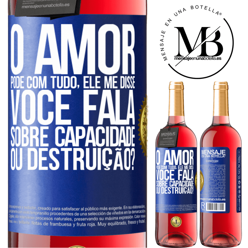 29,95 € Envio grátis | Vinho rosé Edição ROSÉ O amor pode com tudo, ele me disse. Você fala sobre capacidade ou destruição? Etiqueta Azul. Etiqueta personalizável Vinho jovem Colheita 2024 Tempranillo