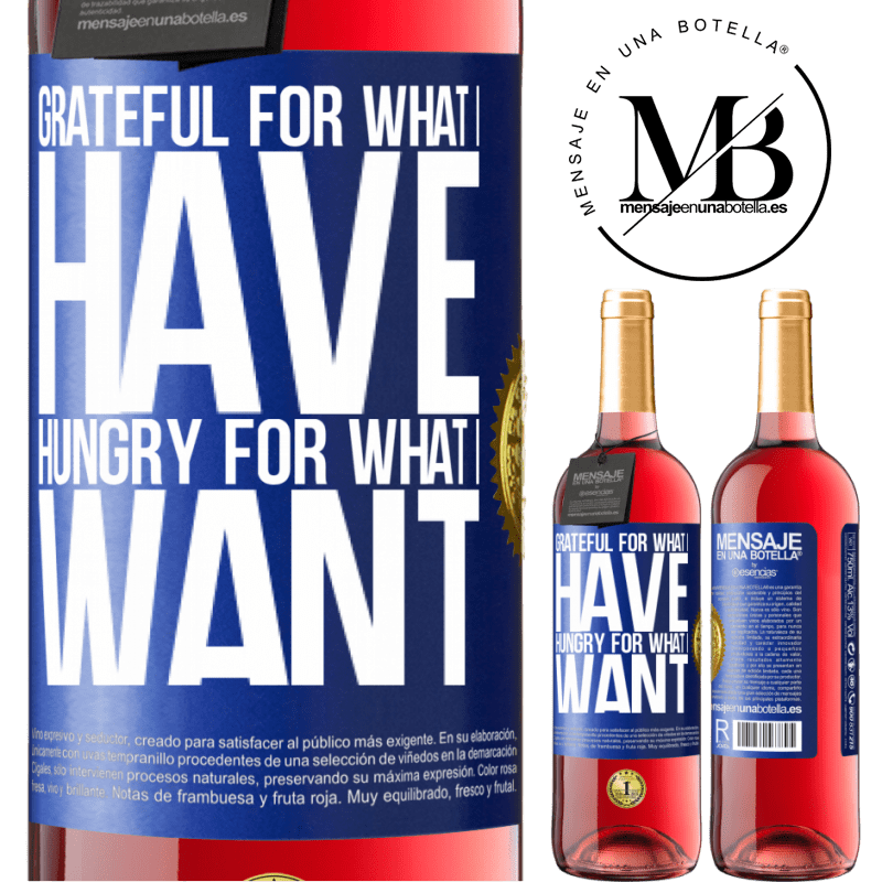 29,95 € Free Shipping | Rosé Wine ROSÉ Edition Grateful for what I have, hungry for what I want Blue Label. Customizable label Young wine Harvest 2021 Tempranillo