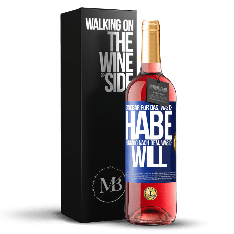 29,95 € Kostenloser Versand | Roséwein ROSÉ Ausgabe Dankbar für das, was ich habe, hungrig nach dem, was ich will Blaue Markierung. Anpassbares Etikett Junger Wein Ernte 2025 Tempranillo