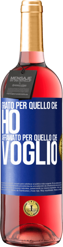 29,95 € Spedizione Gratuita | Vino rosato Edizione ROSÉ Grato per quello che ho, affamato per quello che voglio Etichetta Blu. Etichetta personalizzabile Vino giovane Raccogliere 2025 Tempranillo