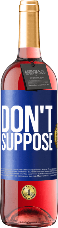 29,95 € | Rosé Wine ROSÉ Edition Don't suppose Blue Label. Customizable label Young wine Harvest 2024 Tempranillo