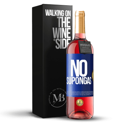 «No supongas» Edición ROSÉ