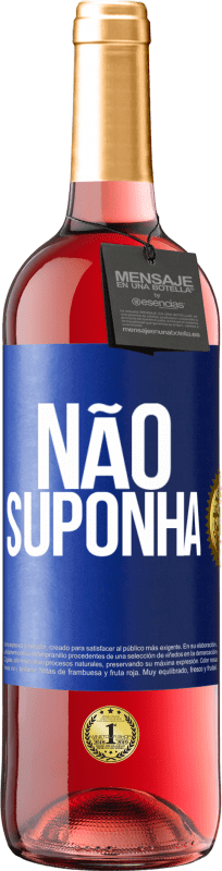 29,95 € | Vinho rosé Edição ROSÉ Não suponha Etiqueta Azul. Etiqueta personalizável Vinho jovem Colheita 2023 Tempranillo