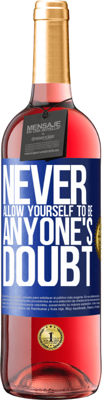 29,95 € | Rosé Wine ROSÉ Edition Never allow yourself to be anyone's doubt Blue Label. Customizable label Young wine Harvest 2024 Tempranillo