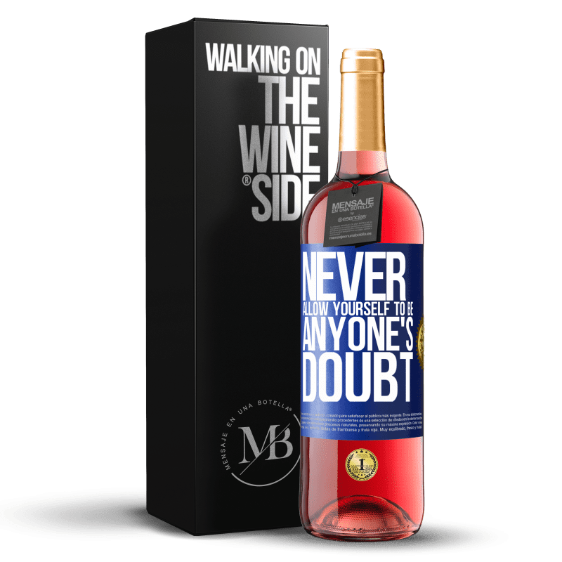 29,95 € Free Shipping | Rosé Wine ROSÉ Edition Never allow yourself to be anyone's doubt Blue Label. Customizable label Young wine Harvest 2023 Tempranillo