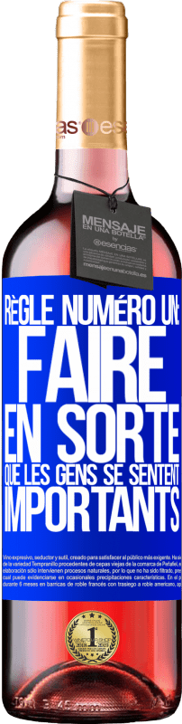 29,95 € | Vin rosé Édition ROSÉ Règle numéro un: faire en sorte que les gens se sentent importants Étiquette Bleue. Étiquette personnalisable Vin jeune Récolte 2024 Tempranillo