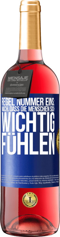 29,95 € Kostenloser Versand | Roséwein ROSÉ Ausgabe Regel Nummer eins: mach, dass die Menschen sich wichtig fühlen Blaue Markierung. Anpassbares Etikett Junger Wein Ernte 2025 Tempranillo