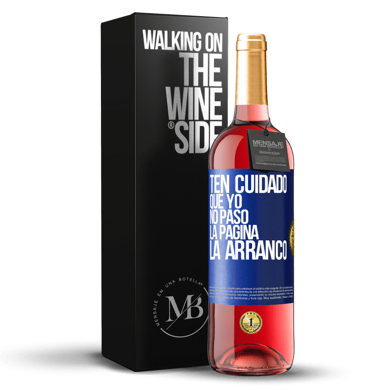 29,95 € Envío gratis | Vino Rosado Edición ROSÉ Ten cuidado, que yo no paso la página, la arranco Etiqueta Azul. Etiqueta personalizable Vino joven Cosecha 2024 Tempranillo