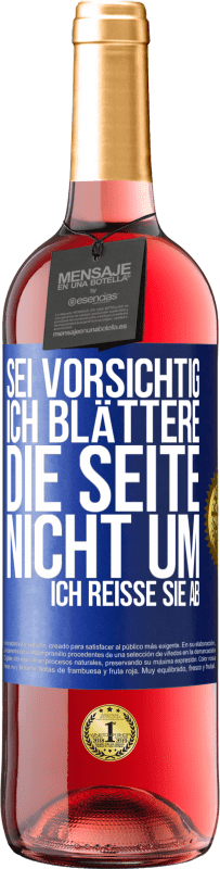 29,95 € Kostenloser Versand | Roséwein ROSÉ Ausgabe Sei vorsichtig, ich blättere die Seite nicht um, ich reiße sie ab Blaue Markierung. Anpassbares Etikett Junger Wein Ernte 2025 Tempranillo