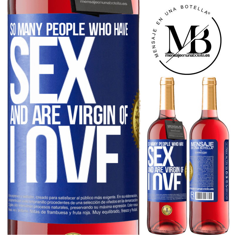 29,95 € Free Shipping | Rosé Wine ROSÉ Edition So many people who have sex and are virgin of love Blue Label. Customizable label Young wine Harvest 2021 Tempranillo