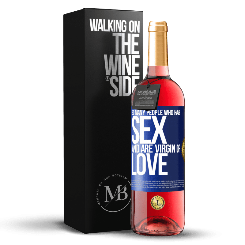29,95 € Free Shipping | Rosé Wine ROSÉ Edition So many people who have sex and are virgin of love Blue Label. Customizable label Young wine Harvest 2023 Tempranillo