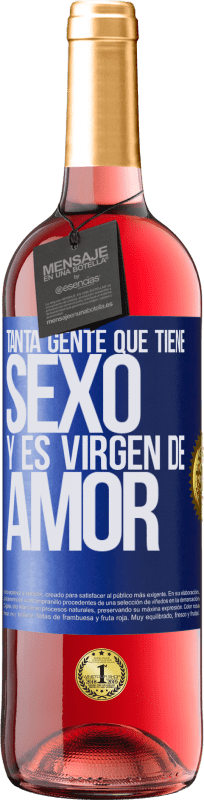 29,95 € Envío gratis | Vino Rosado Edición ROSÉ Tanta gente que tiene sexo y es virgen de amor Etiqueta Azul. Etiqueta personalizable Vino joven Cosecha 2024 Tempranillo