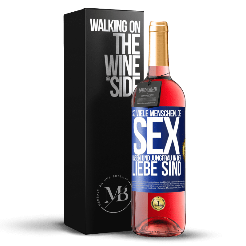 29,95 € Kostenloser Versand | Roséwein ROSÉ Ausgabe So viele Menschen, die Sex haben und Jungfrau in der Liebe sind Blaue Markierung. Anpassbares Etikett Junger Wein Ernte 2024 Tempranillo