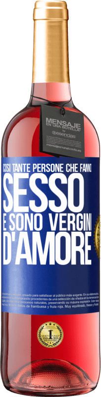 29,95 € | Vino rosato Edizione ROSÉ Così tante persone che fanno sesso e sono vergini d'amore Etichetta Blu. Etichetta personalizzabile Vino giovane Raccogliere 2024 Tempranillo