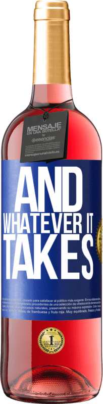 29,95 € | Rosé Wine ROSÉ Edition And whatever it takes Blue Label. Customizable label Young wine Harvest 2023 Tempranillo