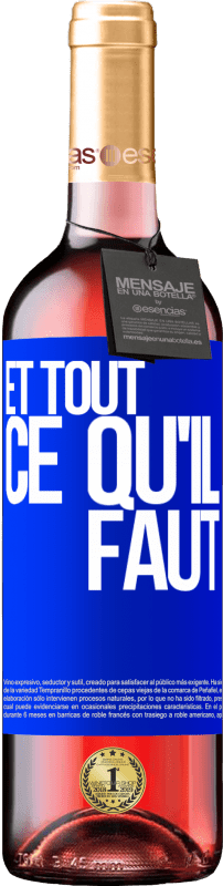 «Et tout ce qu'il faut» Édition ROSÉ