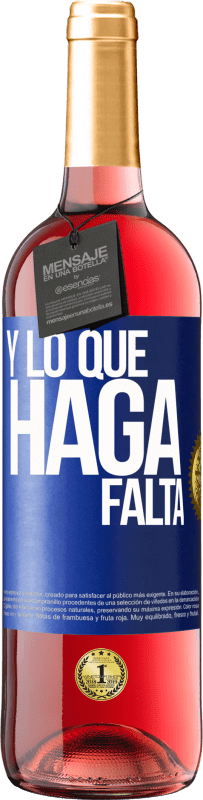 «Y lo que haga falta» Edición ROSÉ