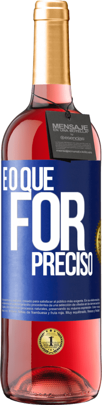 29,95 € | Vinho rosé Edição ROSÉ E o que for preciso Etiqueta Azul. Etiqueta personalizável Vinho jovem Colheita 2023 Tempranillo