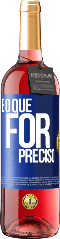 29,95 € Envio grátis | Vinho rosé Edição ROSÉ E o que for preciso Etiqueta Azul. Etiqueta personalizável Vinho jovem Colheita 2024 Tempranillo