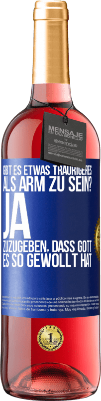 «Gibt es etwas Traurigeres als arm zu sein? Ja, zuzugeben, dass Gott es so gewollt hat» ROSÉ Ausgabe