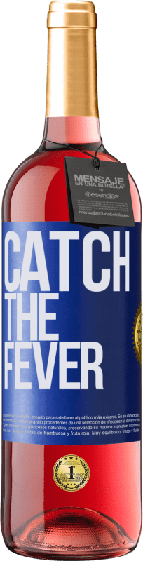 29,95 € Kostenloser Versand | Roséwein ROSÉ Ausgabe Catch the fever Blaue Markierung. Anpassbares Etikett Junger Wein Ernte 2023 Tempranillo