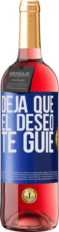 «Deja que el deseo te guíe» Edición ROSÉ