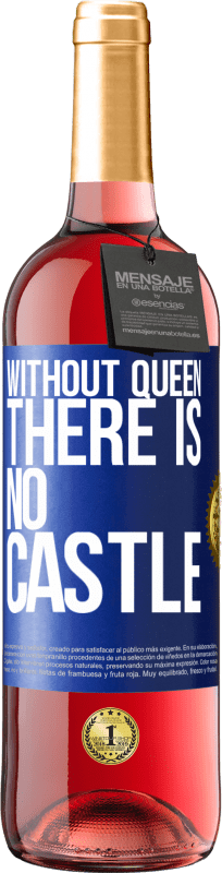 29,95 € Free Shipping | Rosé Wine ROSÉ Edition Without queen, there is no castle Blue Label. Customizable label Young wine Harvest 2024 Tempranillo