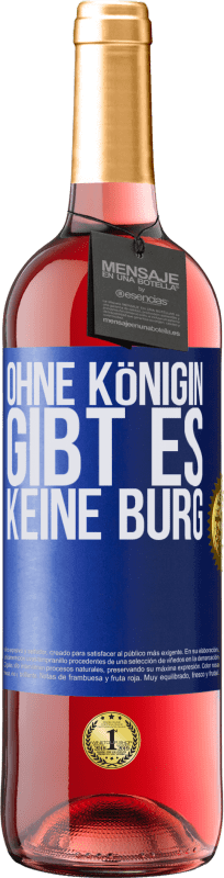 29,95 € | Roséwein ROSÉ Ausgabe Ohne Königin gibt es keine Burg Blaue Markierung. Anpassbares Etikett Junger Wein Ernte 2025 Tempranillo