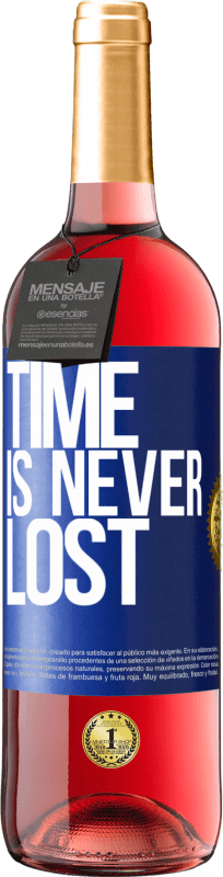 «Time is never lost» ROSÉ Edition