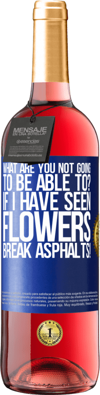 29,95 € Free Shipping | Rosé Wine ROSÉ Edition what are you not going to be able to? If I have seen flowers break asphalts! Blue Label. Customizable label Young wine Harvest 2025 Tempranillo
